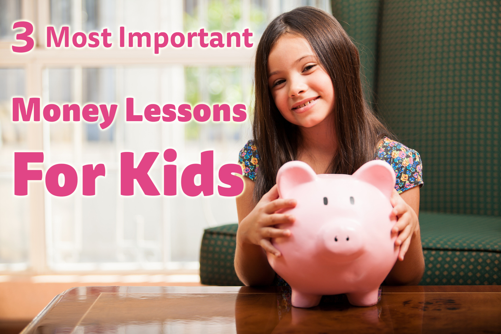 3 lessons to teach your kids about money