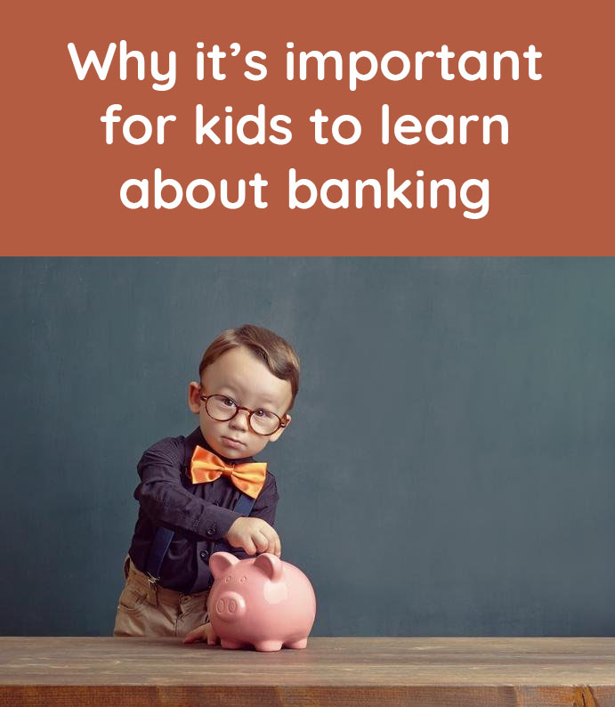 Why it's important for kids to learn about banking