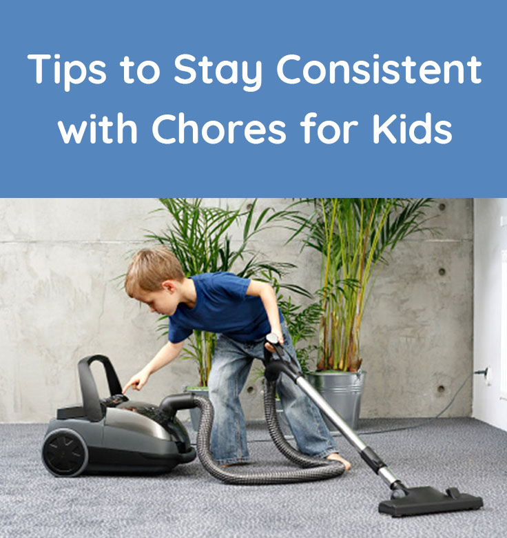 Tips to stay consistent with chores for kids